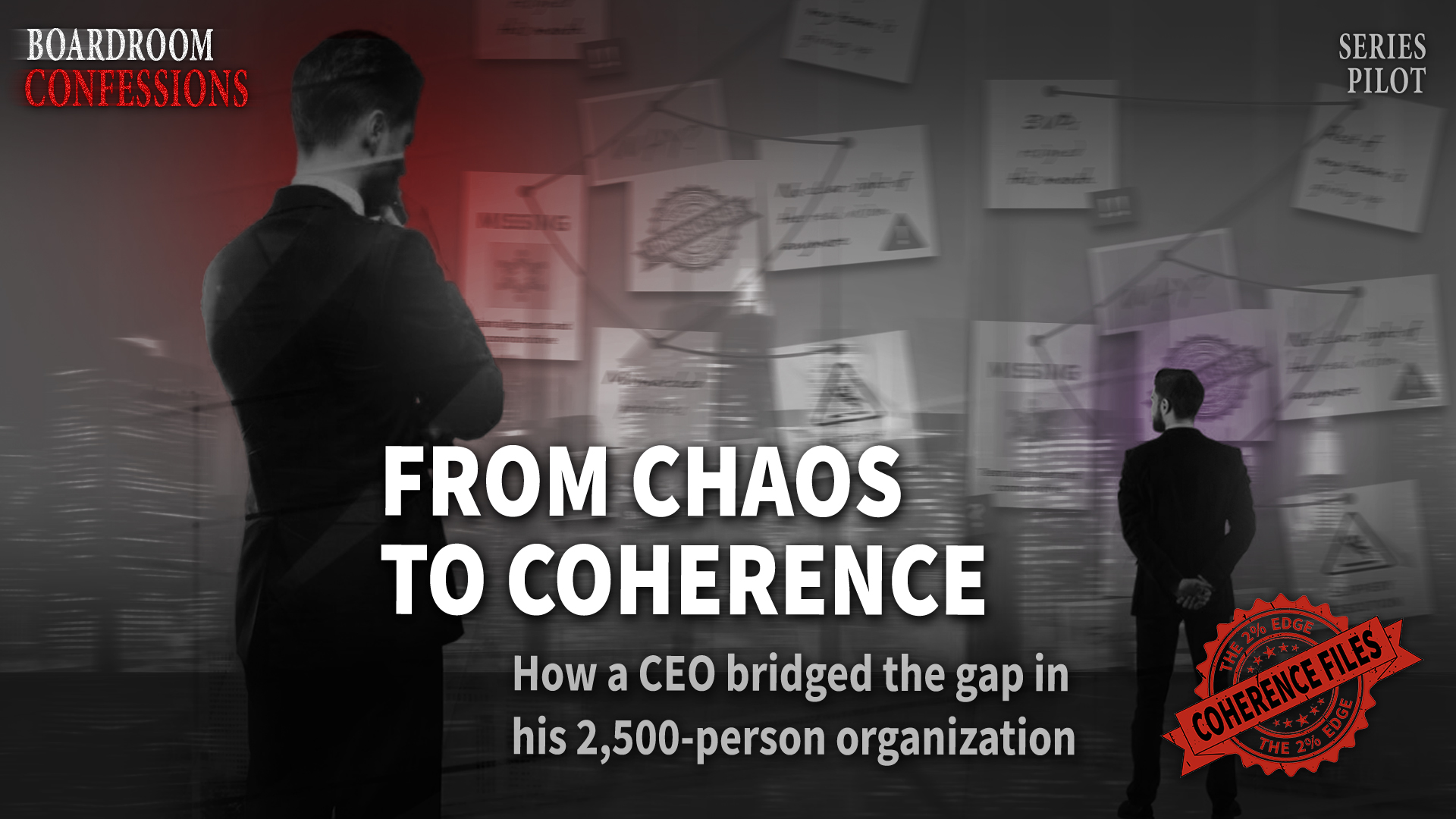 From Chaos to Coherence: How a CEO Bridged the Gap in His 2,500-Person Organization